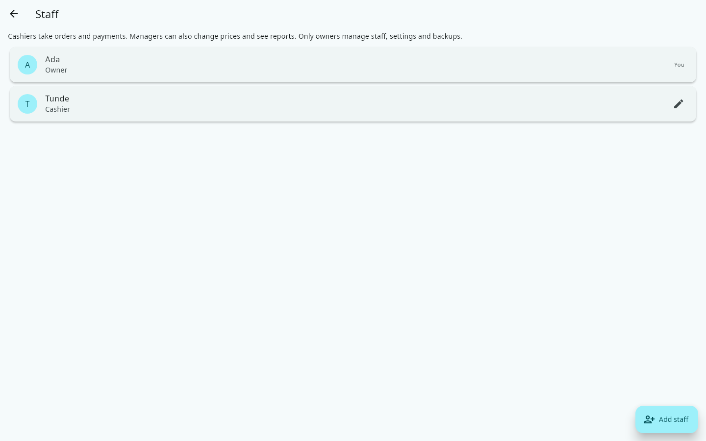 Open More → Staff → Add staff. Type their name, choose Cashier or Manager, and set the PIN they will sign in with.